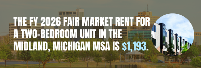 <p>The FY 2026 Fair Market Rent for a two-bedroom unit in the Midland, Michigan MSA is $1,193.</p>