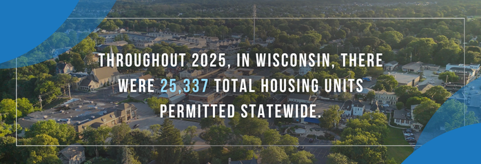 <p>Throughout 2025, in Wisconsin, there were 25,337 total housing units permitted statewide.</p>