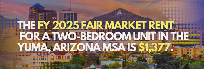 <p>The FY 2025 Fair Market Rent for a two-bedroom unit in the Yuma, Arizona MSA is $1,377.</p>