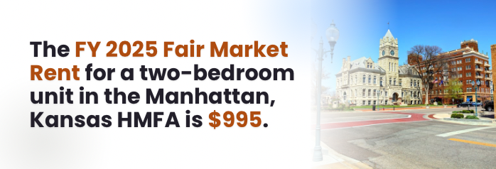 <p>The FY 2025 Fair Market Rent for a two-bedroom unit in the Manhattan, Kansas HMFA is $995.</p>